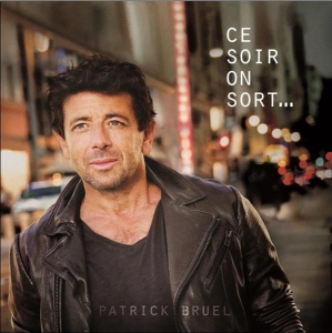 Bruel Patrick - Ce Soir On Sort... in the group OTHER / Övrigt / at Bengans Skivbutik AB (3942664)