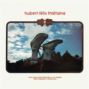 Thiéfaine Hubert-Félix - ...Tout Corps Vivant Branché Sur Le Secteur Étant Appelé À S'émouvoir... in the group OTHER / Övrigt /  at Bengans Skivbutik AB (3944648)