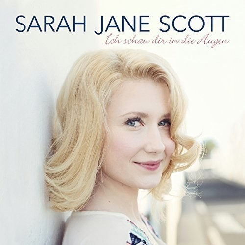 Scott Sarah Jane - Ich schau dir in die Augen in the group CD / Pop at Bengans Skivbutik AB (3945346)