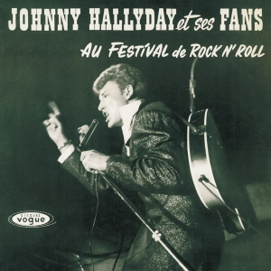 Hallyday Johnny - Johnny Hallyday Et Ses Fans Au Festival De Rock N' Roll in the group OTHER / Övrigt / at Bengans Skivbutik AB (3945418)