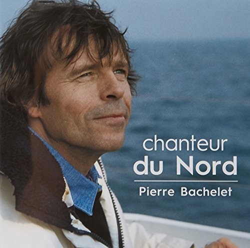 Pierre Bachelet - Chanteur du nord in the group CD / Pop at Bengans Skivbutik AB (3945490)
