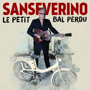 Sanseverino - Le Petit Bal Perdu in the group CD / Pop-Rock,Övrigt at Bengans Skivbutik AB (3948163)