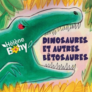Bohy Hélène - Dinosaures Et Autres Bêtosaures in the group OTHER / Övrigt /  at Bengans Skivbutik AB (3948240)