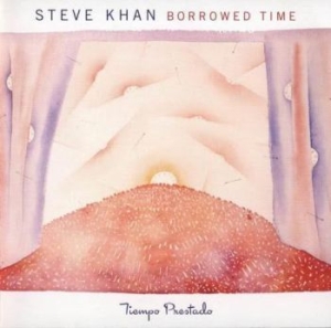 Khan Steve - Borrowed Time in the group CD / Jazz/Blues at Bengans Skivbutik AB (3948720)