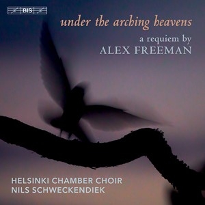 Freeman Alex - Under The Arching Heavens - A Requi in the group MUSIK / SACD / Klassiskt at Bengans Skivbutik AB (3949104)