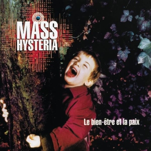 Mass Hysteria - Le Bien-Être Et La Paix in the group OTHER / Övrigt /  at Bengans Skivbutik AB (3949147)