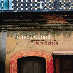 Cabrel Francis - Hors Saison in the group OTHER / Övrigt /  at Bengans Skivbutik AB (3949168)