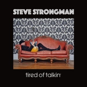 Strongman Steve - Tired Of Talkin in the group CD / Jazz at Bengans Skivbutik AB (3950357)
