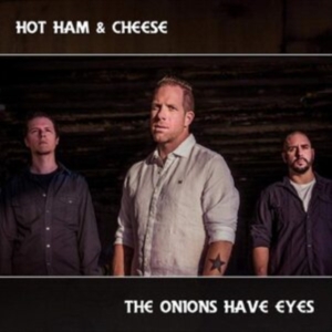 Hot Ham And Cheese - Onions Have Eyes in the group OTHER / Övrigt /  at Bengans Skivbutik AB (3950364)