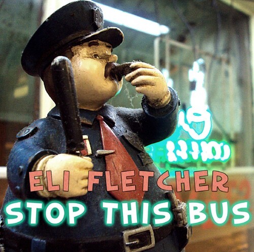 Fletcher Eli - Stop This Bus in the group CD / Rock at Bengans Skivbutik AB (3950422)