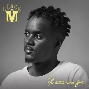 Black M - Il Était Une Fois... in the group OTHER / Övrigt /  at Bengans Skivbutik AB (3950556)