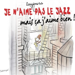 Various - Je N'aime Toujours Pas Le Jazz Mais Ça J'aime Bien in the group CD / Jazz at Bengans Skivbutik AB (3950895)