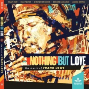 Kelley Hurt Chad Fowler Christoph - Nothing But Love, The Music Of Fran in the group CD / Jazz at Bengans Skivbutik AB (3951174)