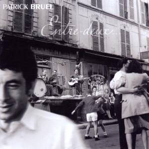 Bruel Patrick - Entre Deux in the group OTHER / Övrigt /  at Bengans Skivbutik AB (3951642)