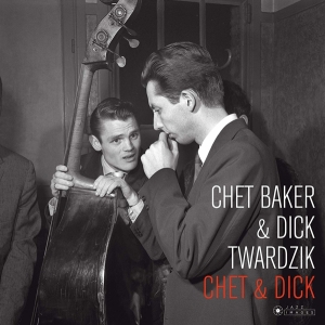 Chet & Dick Twardzik Baker - Chet & Dick in the group VINYL / Jazz/Blues at Bengans Skivbutik AB (3951731)