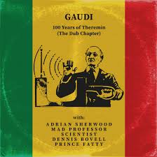 Gaudi - 100 Years Of Theremin (the Dub Chapter) in the group VINYL / Reggae at Bengans Skivbutik AB (3953103)