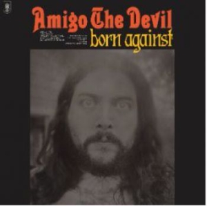 Amigo The Devil - Born Against in the group VINYL / Upcoming releases / Country at Bengans Skivbutik AB (3956575)