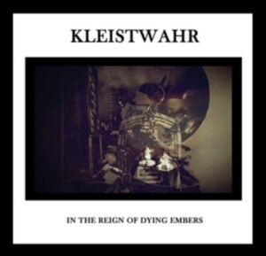 Kleistwahr - In The Reign Of Dying Embers in the group OTHER / Övrigt /  at Bengans Skivbutik AB (3957227)