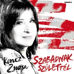 Koncz Zsuzsa - Szabadnak Születtél in the group CD / Pop-Rock at Bengans Skivbutik AB (3957468)