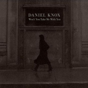 Knox Daniel - Won't You Take Me With You in the group VINYL / Pop at Bengans Skivbutik AB (3961917)
