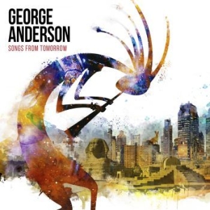 Anderson George - Songs From Tomorrow in the group CD / Upcoming releases / Jazz/Blues at Bengans Skivbutik AB (3964251)