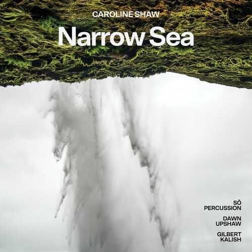 Dawn Upshaw Gilbert Kalish & - Caroline Shaw: Narrow Sea in the group CD / Klassiskt at Bengans Skivbutik AB (3964441)