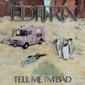 Editrix - Tell Me I'm Bad in the group VINYL / Rock at Bengans Skivbutik AB (3964497)
