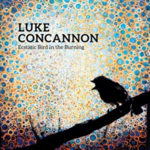 Concannon Luke - Ecstatic Bird In The Burning (Ltd. in the group OTHER / Övrigt /  at Bengans Skivbutik AB (3964503)