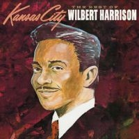 Harrison Wilbert - The Best Of Wilbert Harrison in the group CD / Pop-Rock at Bengans Skivbutik AB (3964572)