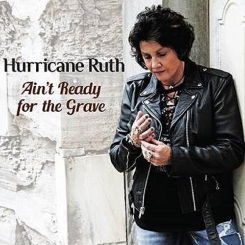 Ruth Hurricane - Ain't Ready For The Grave in the group CD / Jazz/Blues at Bengans Skivbutik AB (3964580)