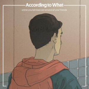 According To What - A Time You Felt Insecure Around All in the group OTHER / Övrigt /  at Bengans Skivbutik AB (3964586)