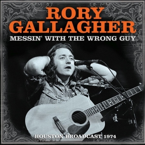 Gallagher Rory - Messin' With The Wrong Guy (Live Br in the group CD / Pop-Rock at Bengans Skivbutik AB (3965150)