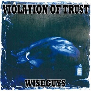 Violation Of Trust - Wiseguys (Vinyl) in the group VINYL / Hårdrock,Svensk Musik at Bengans Skivbutik AB (3967850)