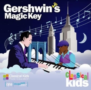 Classical Kids - Gershwins Magic Key in the group CD / New releases / Pop at Bengans Skivbutik AB (3968983)
