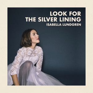 Lundgren Isabella - Look For The Silver Lining in the group CD / Jazz at Bengans Skivbutik AB (3969473)