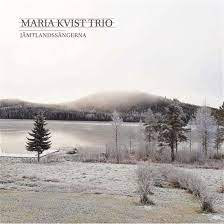 Maria Kvist Trio - Jämtlandssångerna in the group OTHER /  / CDON Jazz klassiskt NX at Bengans Skivbutik AB (3970303)