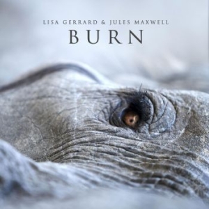 Gerrard Lisa And Jules Maxwell - Burn in the group CD / Upcoming releases / Worldmusic at Bengans Skivbutik AB (3971263)