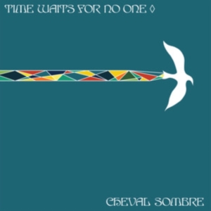 Cheval Sombre - Time Waits For No One in the group CD / Pop-Rock at Bengans Skivbutik AB (3971273)