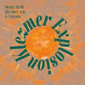 Moritz Weiss Klezmer Trio - Klezmer Explosion in the group CD / Elektroniskt,World Music at Bengans Skivbutik AB (3971798)