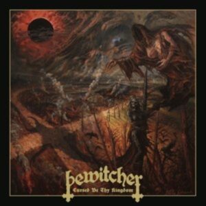 Bewitcher - Cursed Be Thy Kingdom in the group CD / Hårdrock at Bengans Skivbutik AB (3972001)