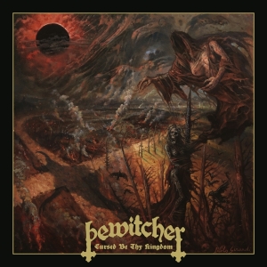 Bewitcher - Cursed Be Thy Kingdom in the group CD / Hårdrock at Bengans Skivbutik AB (3972001)