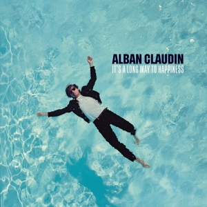Claudin Alban - It's A Long Way To Happiness in the group OTHER / Övrigt / at Bengans Skivbutik AB (3972003)