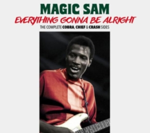 Magic Sam - Everything Gonna Be Alright - The Complete Cobra, Chief & Crash Sides in the group CD / Blues,Jazz at Bengans Skivbutik AB (3975256)