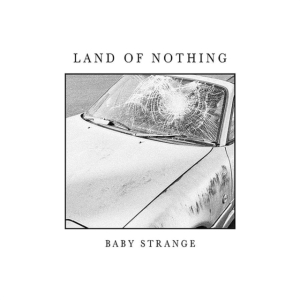 Baby Strange - Land Of Nothing in the group CD / Pop-Rock at Bengans Skivbutik AB (3975935)