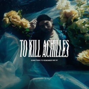 To Kill Achilles - Something To Remember Me By in the group CD / New releases / Hardrock/ Heavy metal at Bengans Skivbutik AB (3975955)