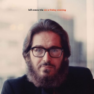 Bill Evans Trio - On A Friday Evening in the group CD / Upcoming releases / Jazz/Blues at Bengans Skivbutik AB (3976136)