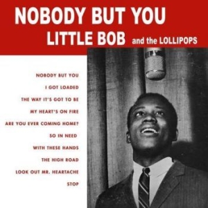 Little Bob & The Lollipops - Nobody But You in the group VINYL / RnB-Soul at Bengans Skivbutik AB (3976648)