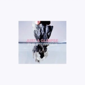 Philipp Wisser - Just A Glimpse in the group CD / Jazz at Bengans Skivbutik AB (3976683)