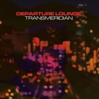 DEPARTURE LOUNGE - TRANSMERIDIAN in the group VINYL / Pop-Rock at Bengans Skivbutik AB (3979594)