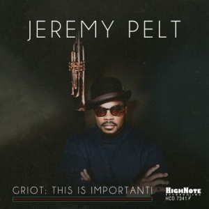 Pelt Jeremy - Griot - This Is Important! in the group CD / Jazz at Bengans Skivbutik AB (3979654)